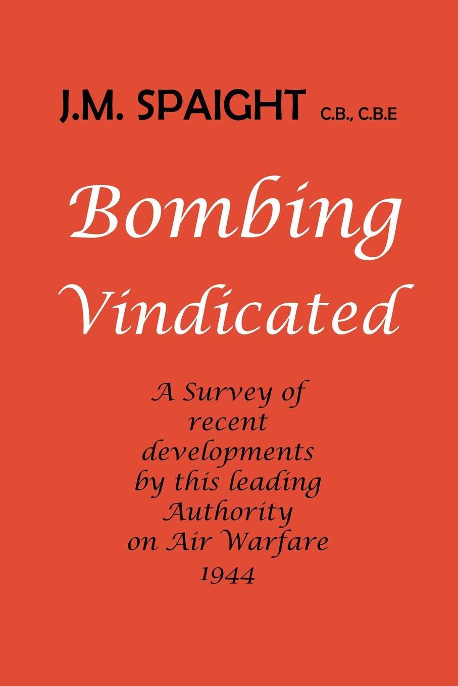 Bombing Vindicated (1944) by J. M. Spaight